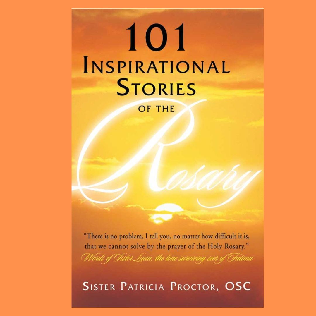 101 Inspirational Stories of the Rosary