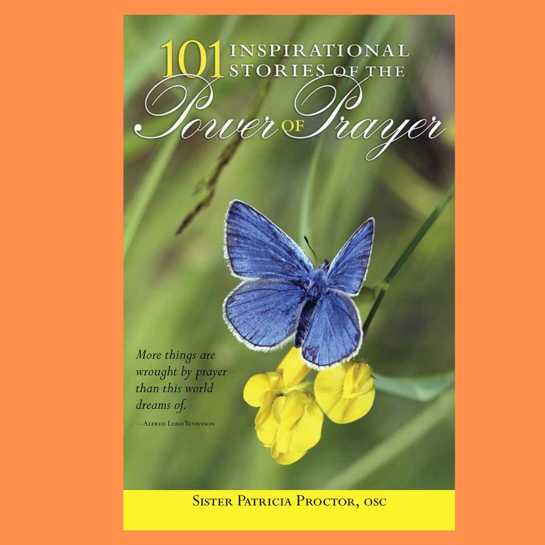 101 Inspirational Stories of the Power of Prayer