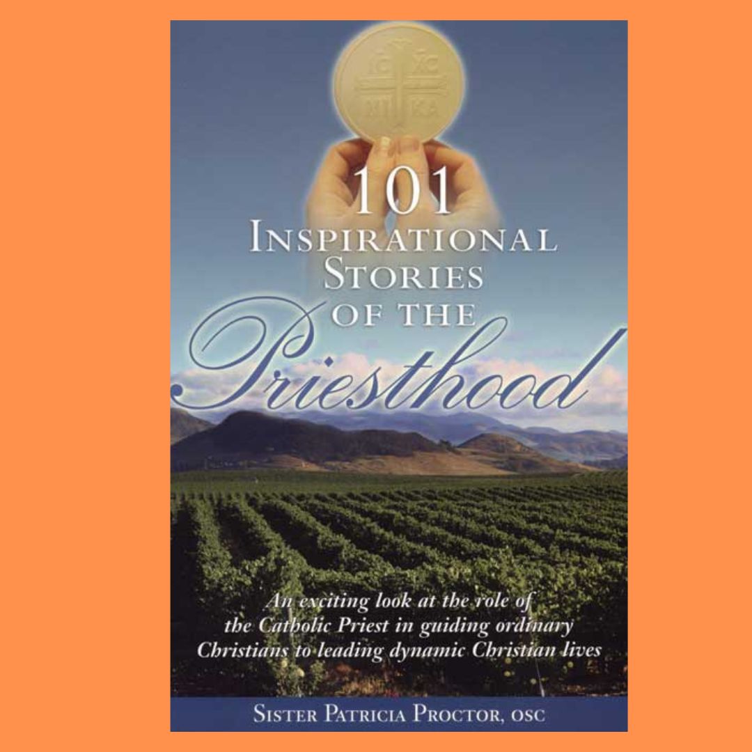 101 Inspirational Stories of the Priesthood
